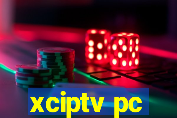 xciptv pc